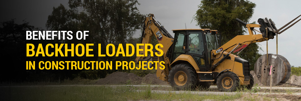 Advantages of Backhoe Loaders in Construction Initiatives