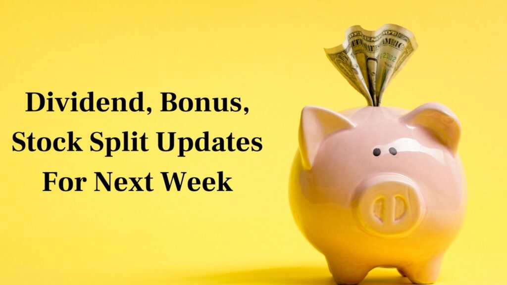 Bonus, Dividend, Stock Sever up Alert: Remaining chance to aquire shares of these corporations earlier than their anecdote date