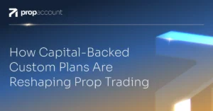 How Capital-Backed Customized Plans Are Reshaping Prop Trading