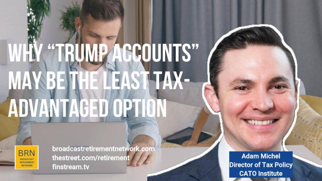 Why “Trump Accounts” May perchance perchance well also just Be the Least Tax-Advantaged Option
