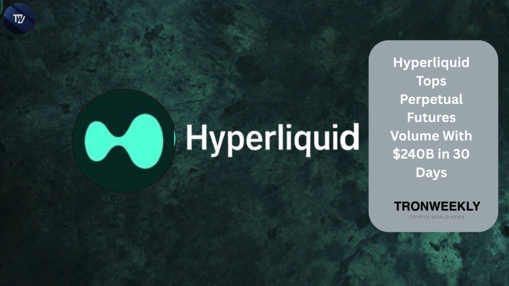 Hyperliquid Label Holds Key Enhance as Perpetual Quantity Tops $240B